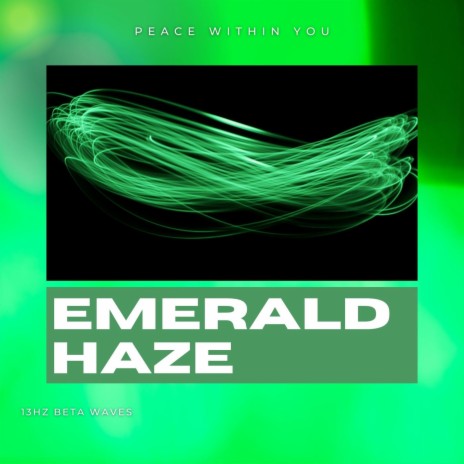 Emerald Haze - 13Hz Beta Waves