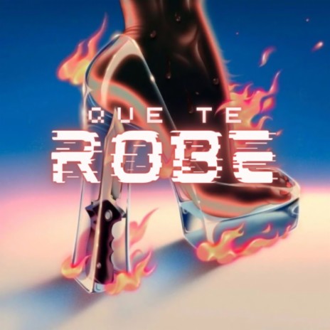Que Te Robe | Boomplay Music