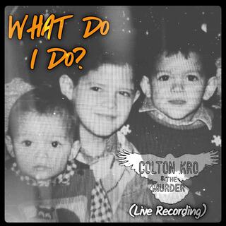 What Do I Do? lyrics | Boomplay Music