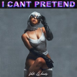 I Can't Pretend