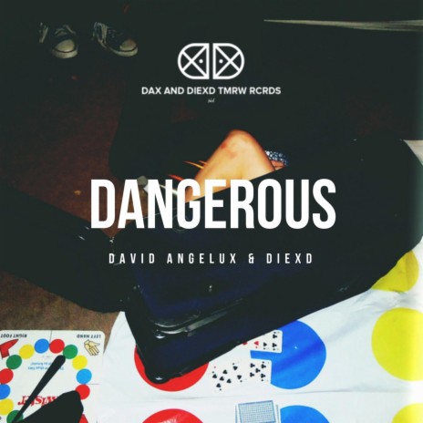 Dangerous ft. David Angelux & DiexD