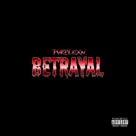 Betrayal | Boomplay Music