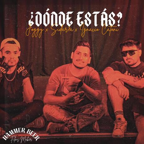 ¿Dónde Estás? ft. Sidar7a & Ignacio Catoni | Boomplay Music