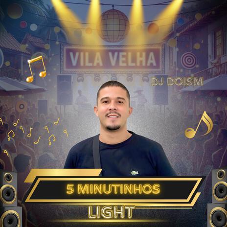 5 Minutinhos Light do DoisM Pique Vila Velha | Boomplay Music