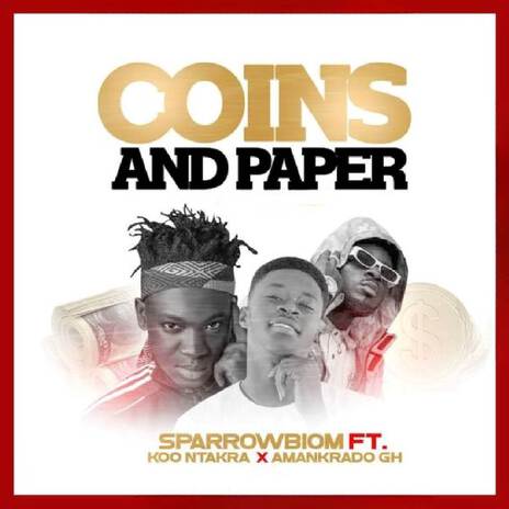 Coins And Paper ft. Koo Ntakra & Amankrado GH | Boomplay Music