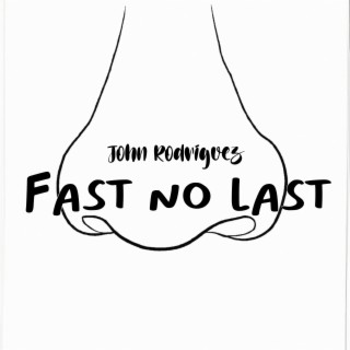 Fast no last