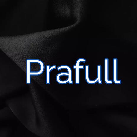 Prafull | Boomplay Music