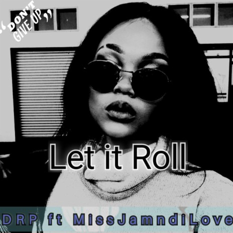 Let it Roll ft. MissJamndiLove | Boomplay Music