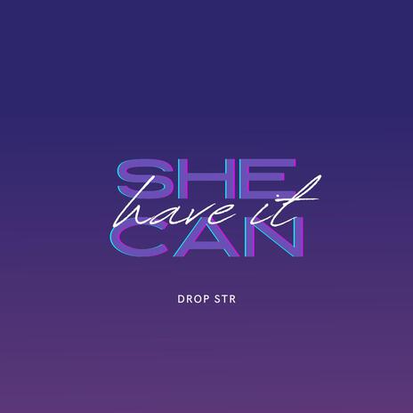 She Can Have It (Demo) | Boomplay Music