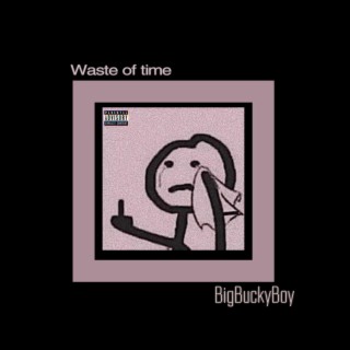 Waste Of Time