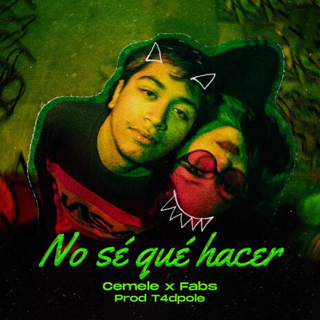 No sé qué hacer ft. Cemele | Boomplay Music