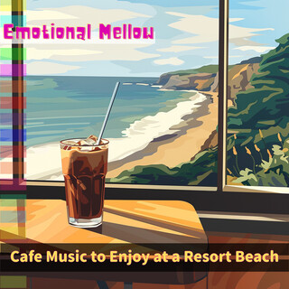 Cafe Music to Enjoy at a Resort Beach