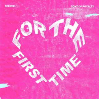 For The First Time ft. Sonz of Royalty lyrics | Boomplay Music