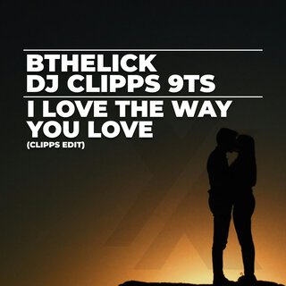 I Love the Way You Love (Clipps Edit)