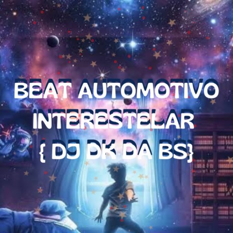 BEAT AUTOMOTIVO INTERESTELAR | Boomplay Music