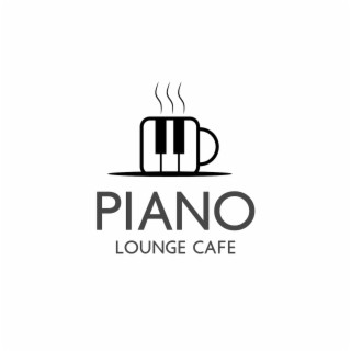 Piano Lounge Cafe: Relaxing Background Piano Music, Instrumental Calming Piano