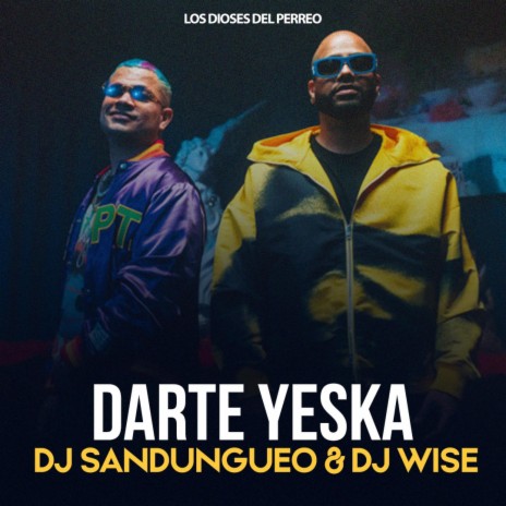 Darte Yeska ft. Dj Sandungueo | Boomplay Music