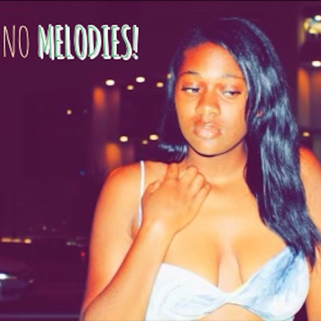 No Melodies! | Boomplay Music