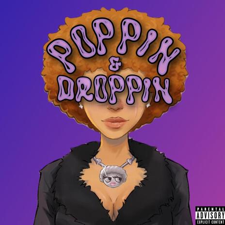 POPPIN & DROPPIN ft. DatBoiTron | Boomplay Music