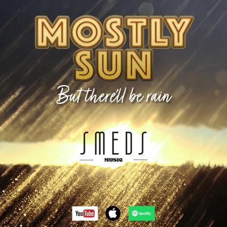 Mostly Sun... But There'll Be Rain | Boomplay Music