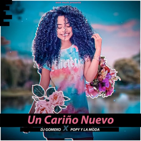 Un Cariño Nuevo ft. Popy y La Moda | Boomplay Music