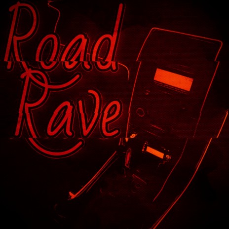 Road Rave | Boomplay Music