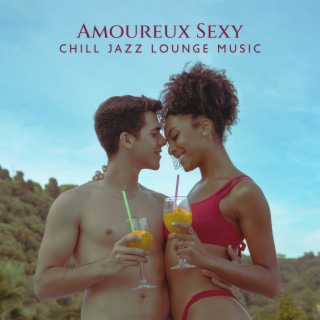 Amoureux Sexy: Chill Jazz Lounge Music, Des moments intimes, fond instrumental de guitare et de saxophone