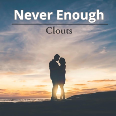 Never Enough (Radio Edit) | Boomplay Music