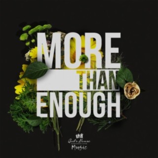 More Than Enough