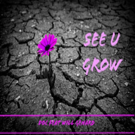 See U grow (feat. Will Genaro) | Boomplay Music