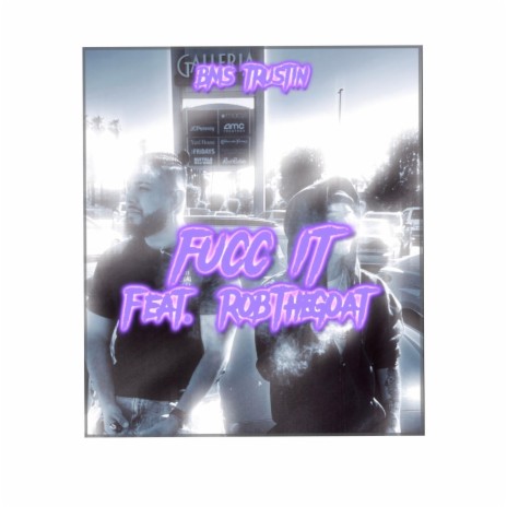 FUCC IT ft. RobTheGoat | Boomplay Music