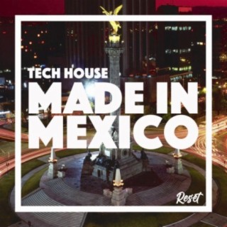 Tech House-Made In Mexico