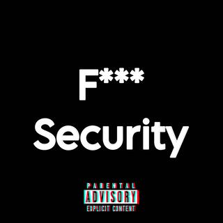 Fuck Security