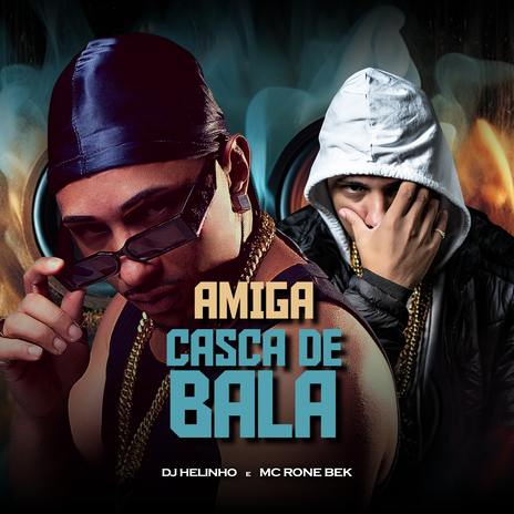 Amiga Casca de Bala ft. MC Rone Bek | Boomplay Music