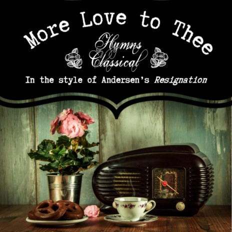 More Love to Thee (Andersen)