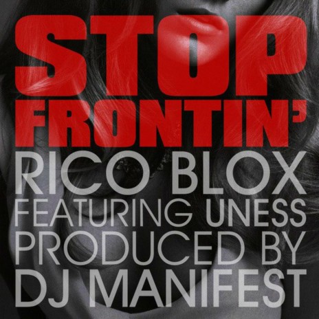 Stop Frontin' (feat. Uness & Dj Manifest) | Boomplay Music