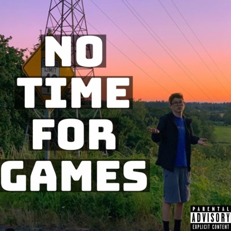 No Time for Games | Boomplay Music