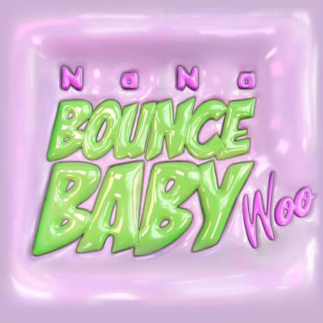 Bounce Baby Woo | Boomplay Music