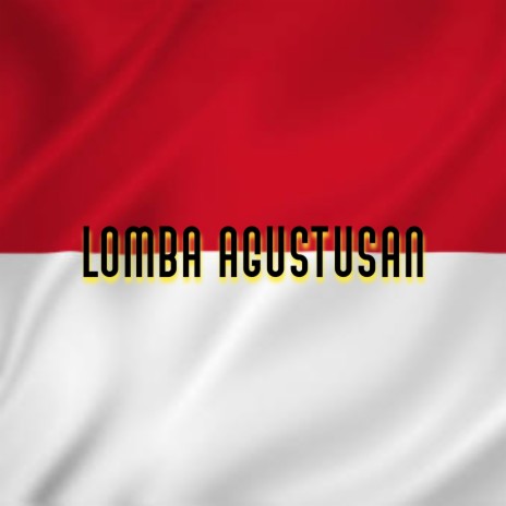 Lomba Agustusan | Boomplay Music