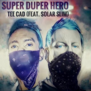 Super Duper Hero ft. Solar Slim lyrics | Boomplay Music