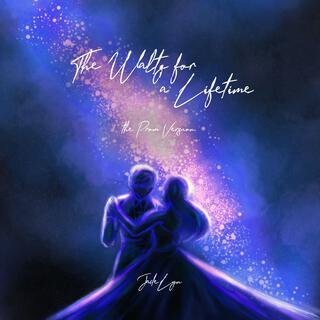 The Waltz for a Lifetime (The Prom Version)