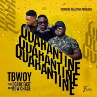 Quarantine (feat. Bow Chase & Bobby East)