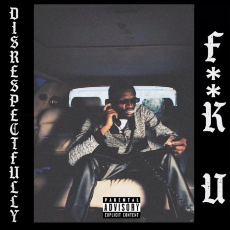 DISRESPECTFULLY FUCK YOU ft. Izzy Lacy | Boomplay Music