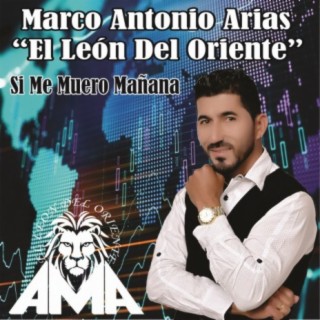 Marco Antonio Arias “El León Del Oriente”