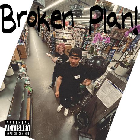 broken plan! | Boomplay Music