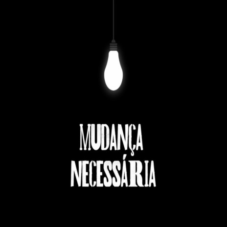 Mudança Necessária ft. Prob