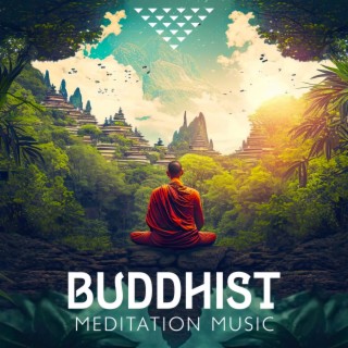 Buddhist Meditation Music For Positive Energy: Peace Into Inner Self, Buddhist Mantras, Healing Melodies, Relaxation Music