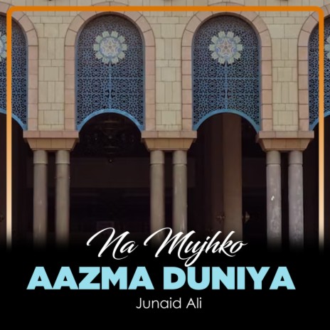 Na Mujhko Aazma Duniya | Boomplay Music