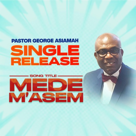 Mede M'asem ft. Family Blend & Pr Felix Gyamfi & Joana Amoako