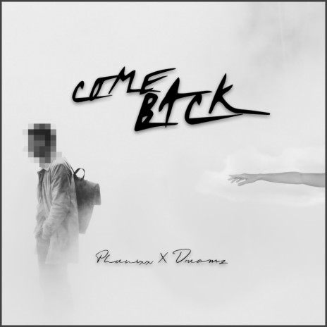 Come Back (feat. Dreamz)